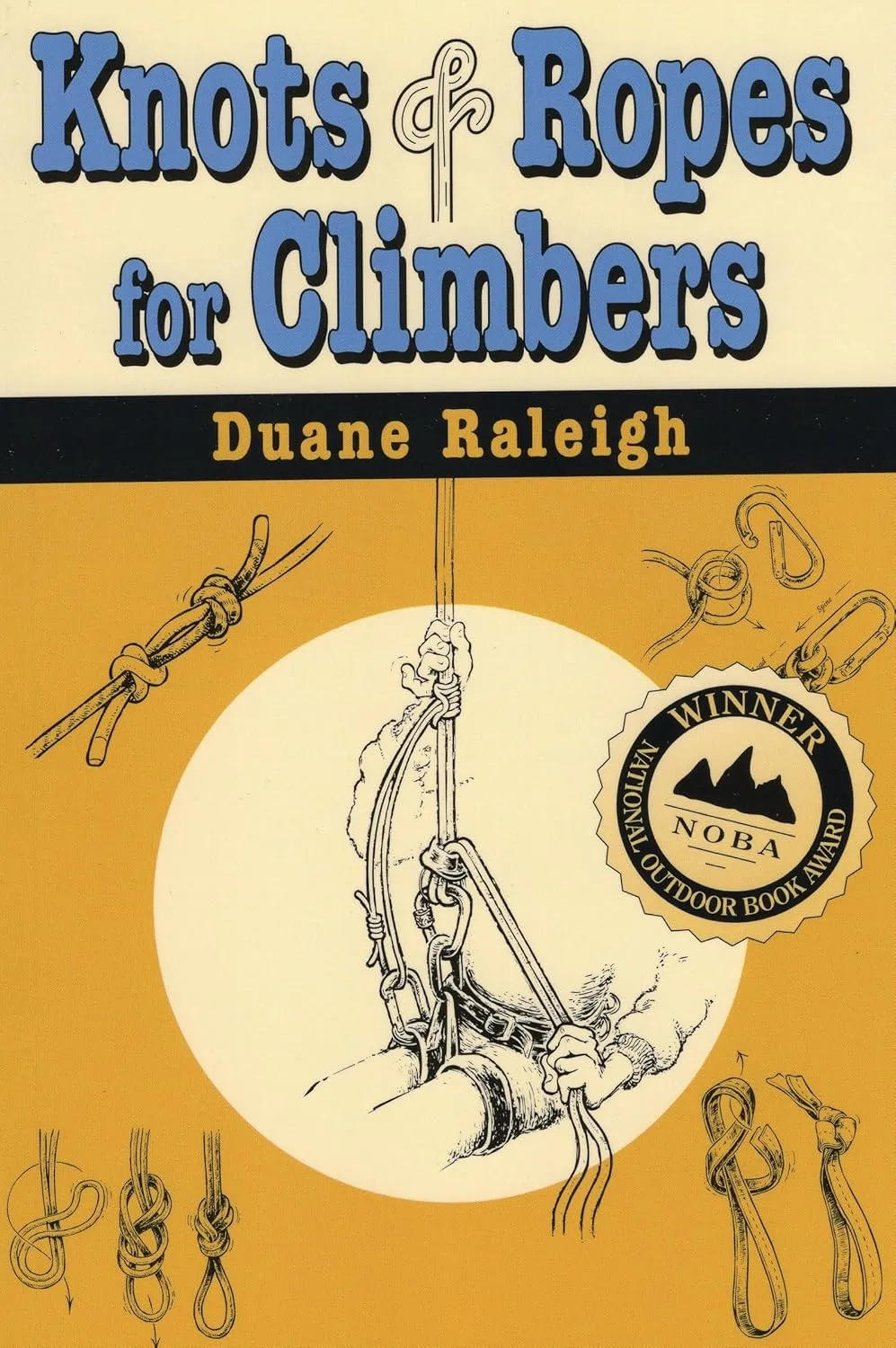 Knots & Ropes for Climbers (Outdoor and Nature) Paperback  January 1, 1998